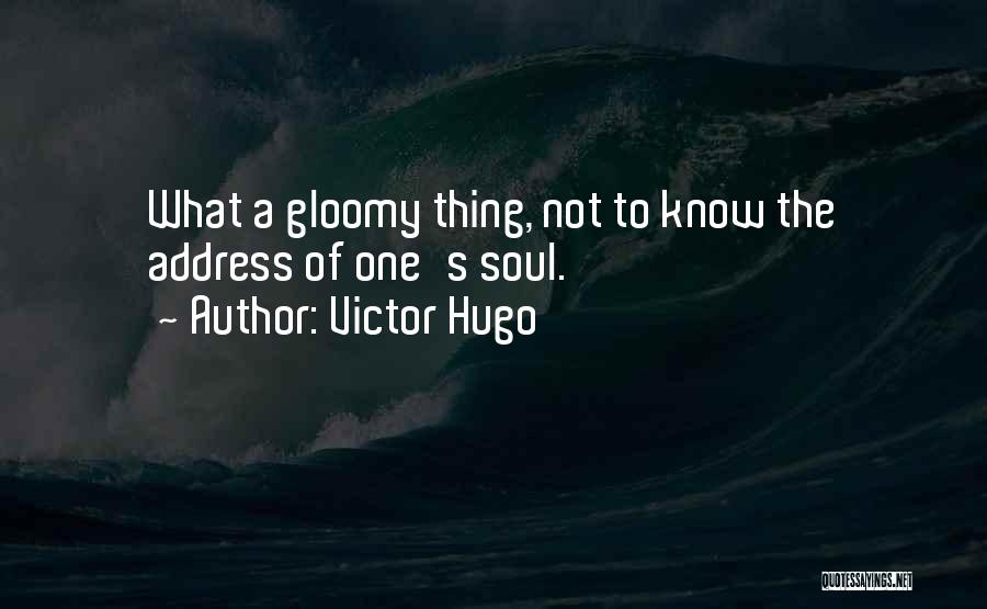 Gloomy Quotes By Victor Hugo