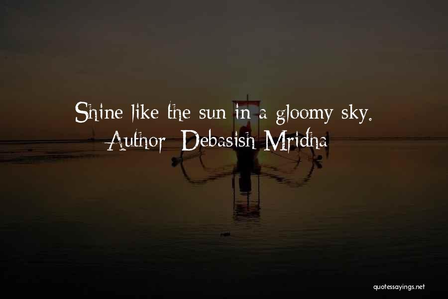 Gloomy Sky Quotes By Debasish Mridha