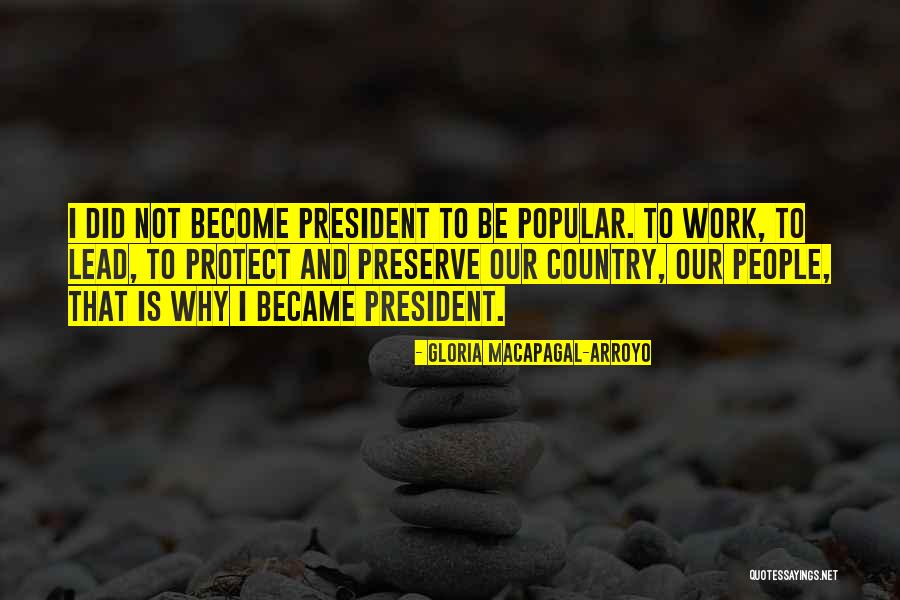 Gloria Arroyo Quotes By Gloria Macapagal-Arroyo Gloria Arroyo Quotes By Gloria Macapagal-Arroyo