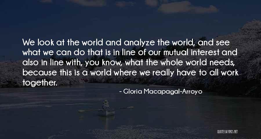 Gloria Arroyo Quotes By Gloria Macapagal-Arroyo Gloria Arroyo Quotes By Gloria Macapagal-Arroyo