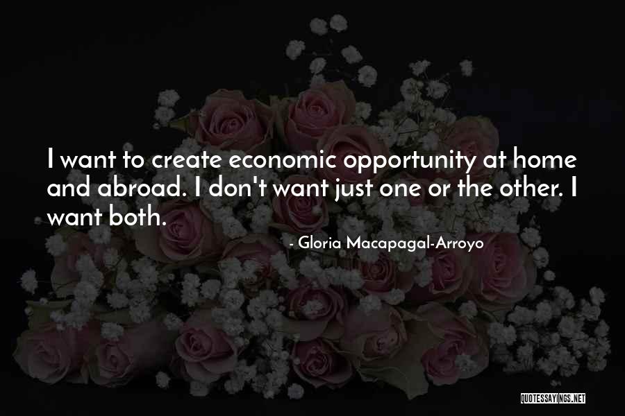 Gloria Arroyo Quotes By Gloria Macapagal-Arroyo Gloria Arroyo Quotes By Gloria Macapagal-Arroyo