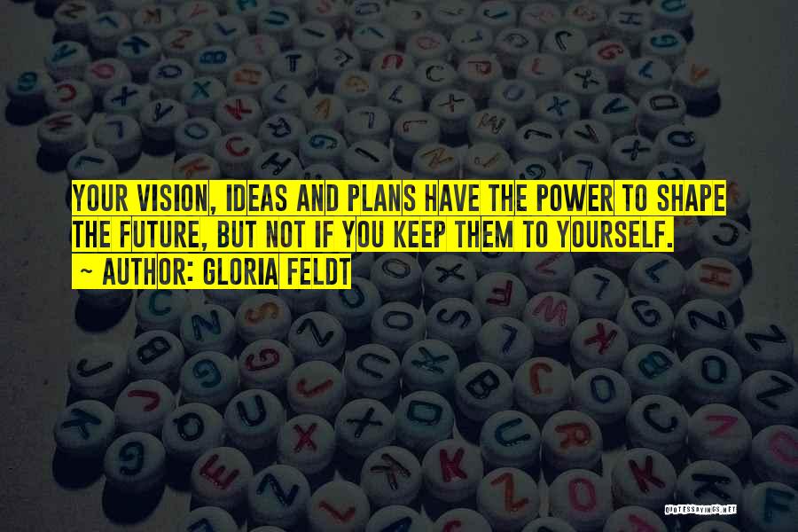 Gloria Feldt Quotes 1898031