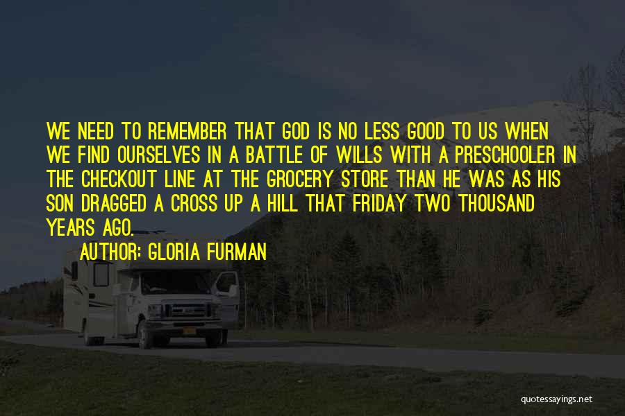 Gloria Furman Quotes 587190