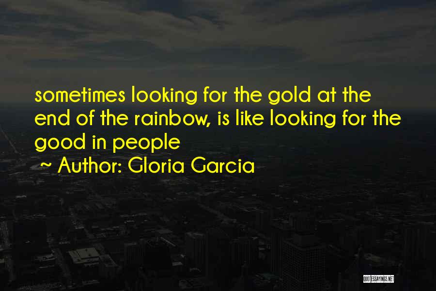 Gloria Garcia Quotes 2238466