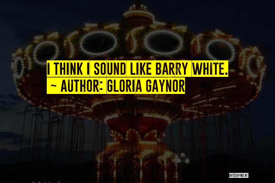 Gloria Gaynor Quotes 1942835
