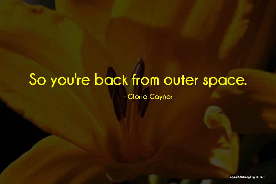 Gloria Gaynor Quotes 918429