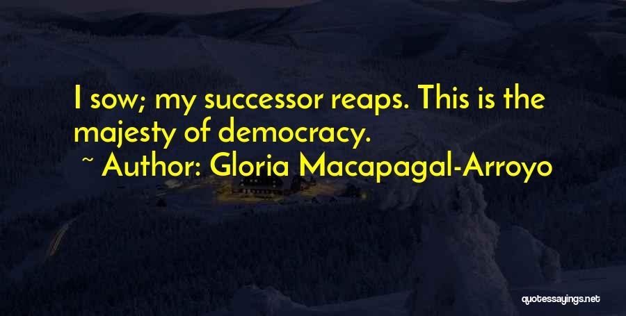 Gloria Macapagal Quotes By Gloria Macapagal-Arroyo