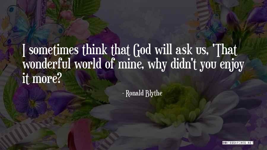 Gloriahunterlinkedin Quotes By Ronald Blythe Gloriahunterlinkedin Quotes By Ronald Blythe