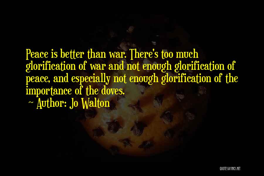 Glorification Of War Quotes By Jo Walton