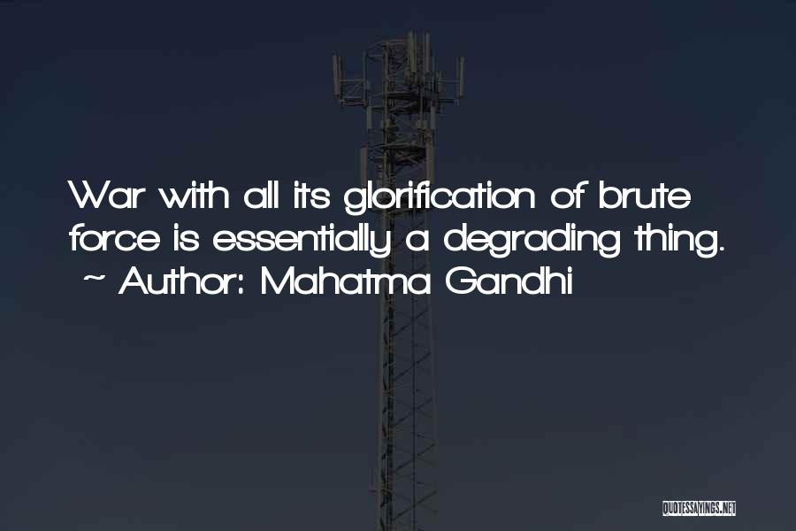 Glorification Of War Quotes By Mahatma Gandhi