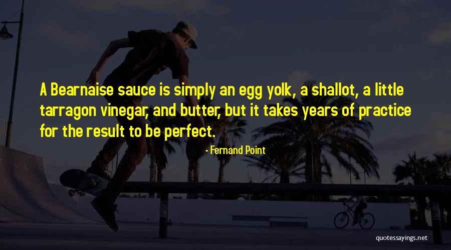 Glorified Bodies Quotes By Fernand Point Glorified Bodies Quotes By Fernand Point