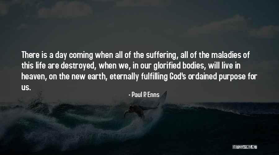 Glorified Bodies Quotes By Paul P. Enns Glorified Bodies Quotes By Paul P. Enns