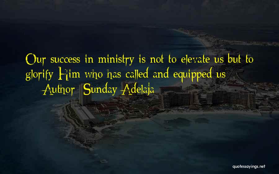 Glorify Success Quotes By Sunday Adelaja