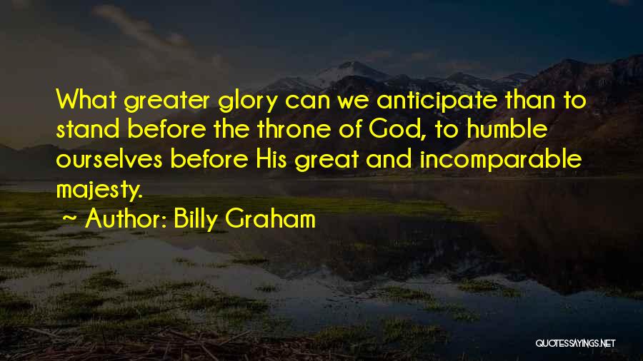 Glorifying God Quotes By Billy Graham