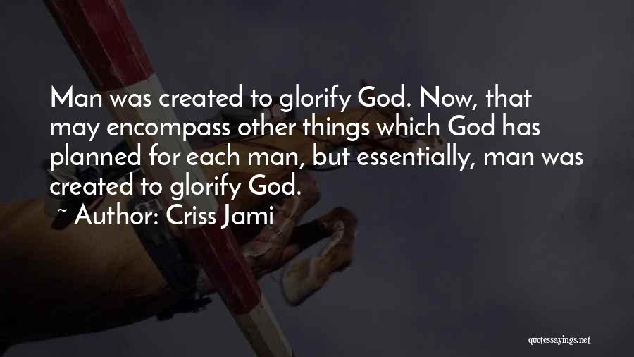 Glorifying God Quotes By Criss Jami