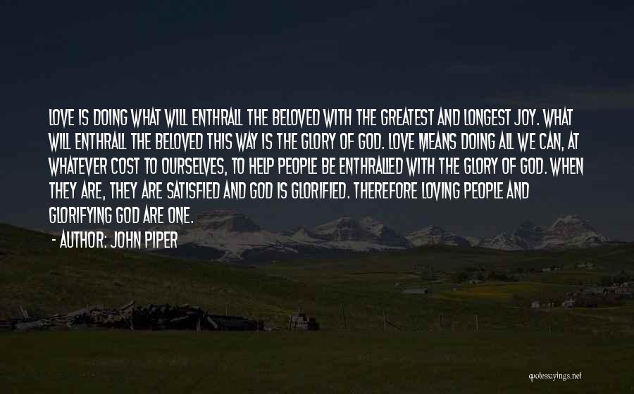 Glorifying God Quotes By John Piper