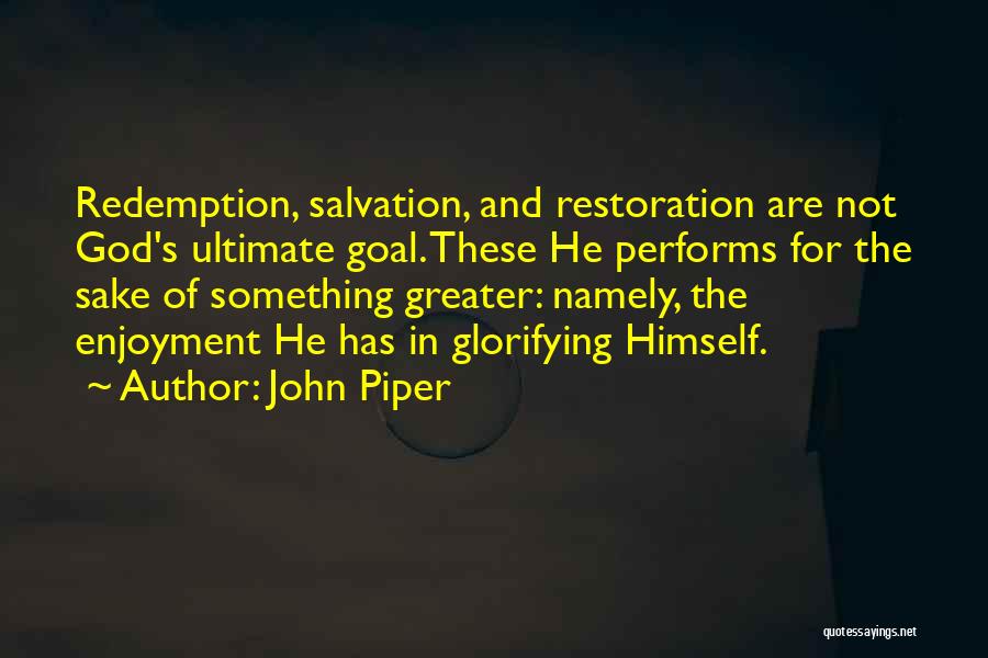 Glorifying God Quotes By John Piper