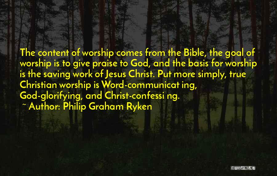 Glorifying God Quotes By Philip Graham Ryken