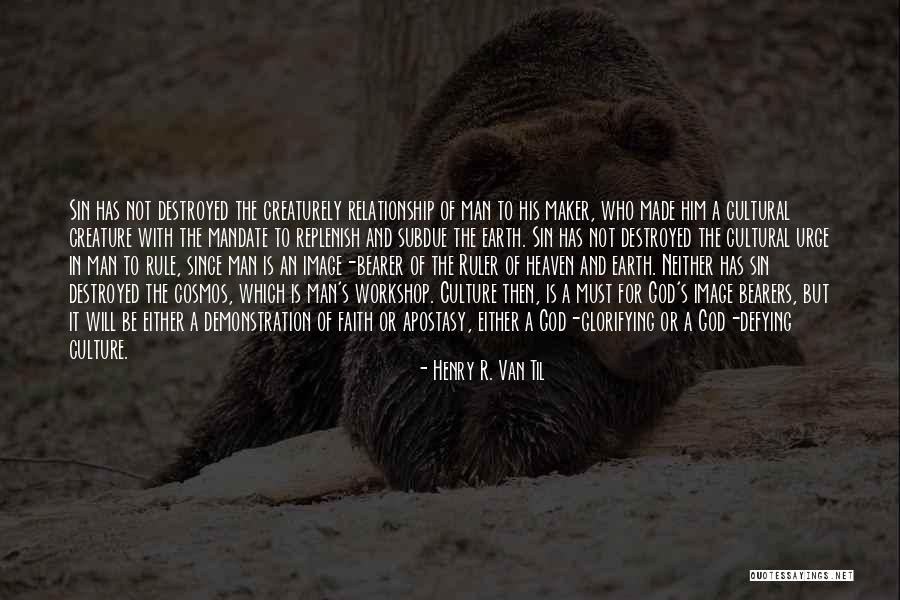 Glorifying Quotes By Henry R. Van Til Glorifying Quotes By Henry R. Van Til