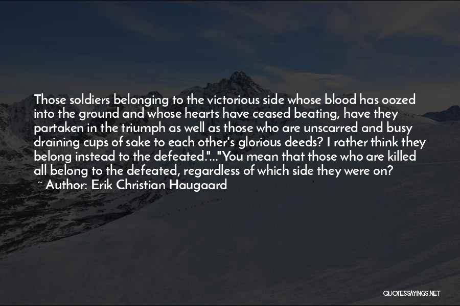 Glorious Battle Quotes By Erik Christian Haugaard