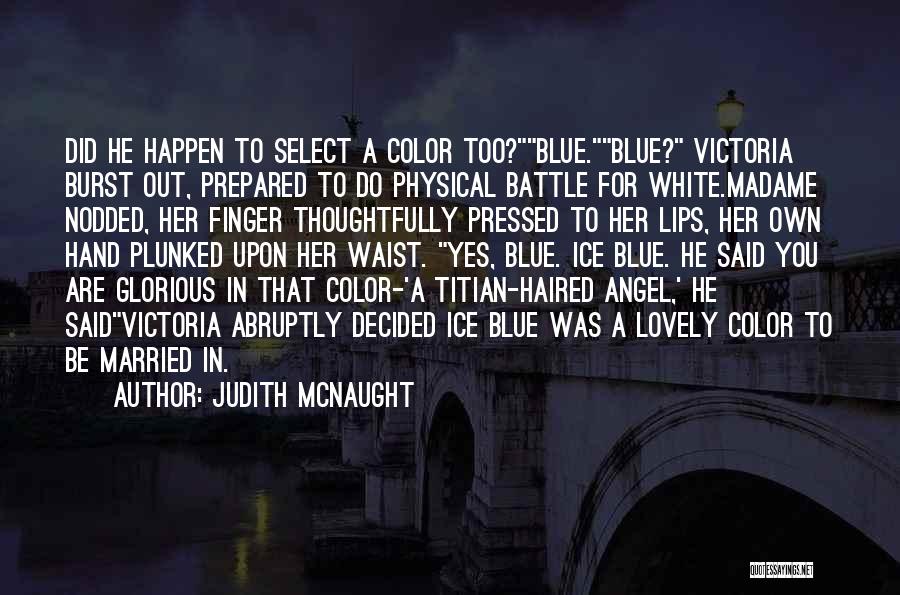 Glorious Battle Quotes By Judith McNaught