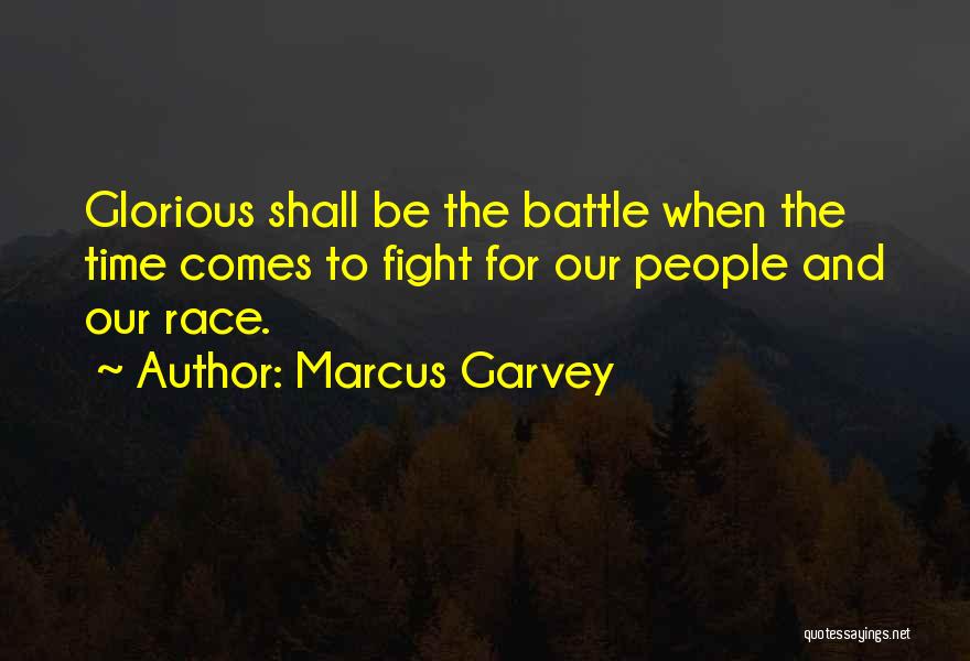 Glorious Battle Quotes By Marcus Garvey
