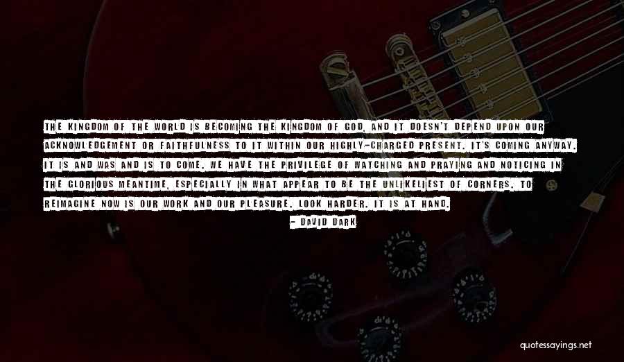 Glorious David Quotes By David Dark Glorious David Quotes By David Dark
