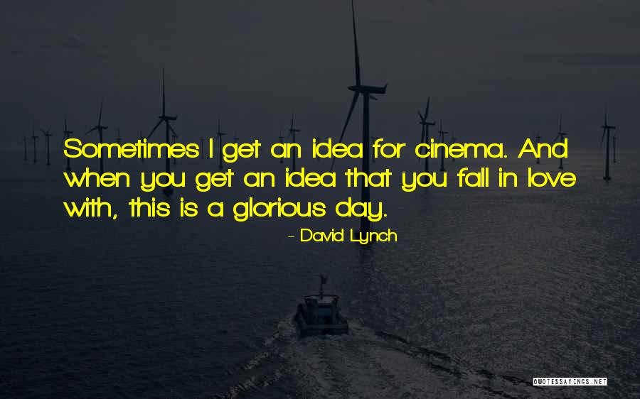 Glorious David Quotes By David Lynch Glorious David Quotes By David Lynch