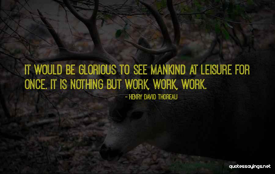 Glorious David Quotes By Henry David Thoreau Glorious David Quotes By Henry David Thoreau