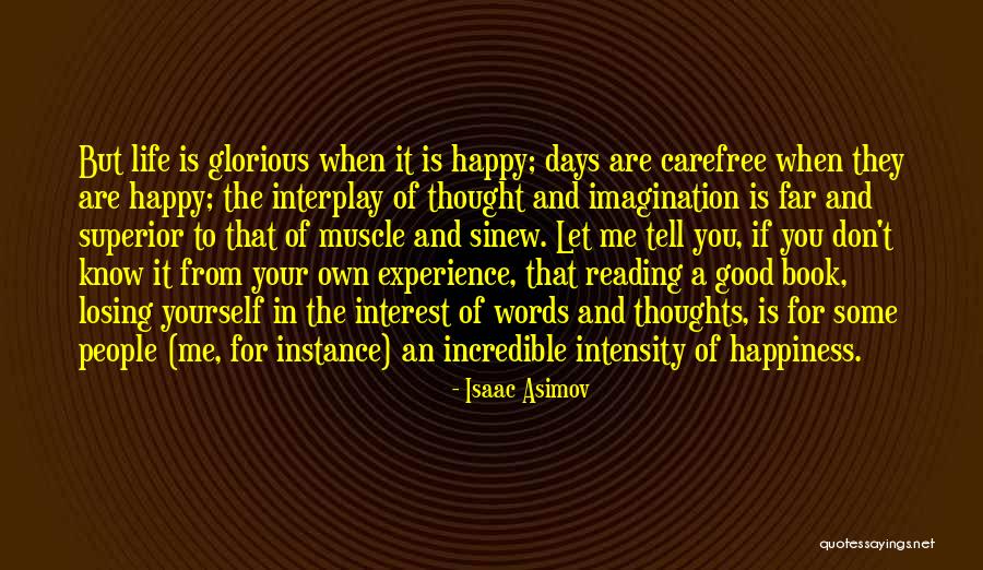 Glorious Days Quotes By Isaac Asimov Glorious Days Quotes By Isaac Asimov