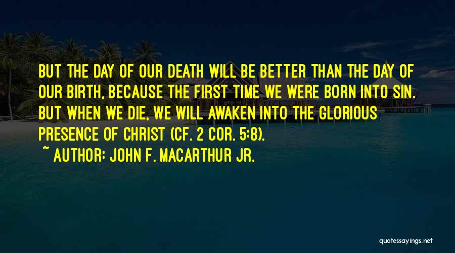 Glorious Death Quotes By John F. MacArthur Jr.