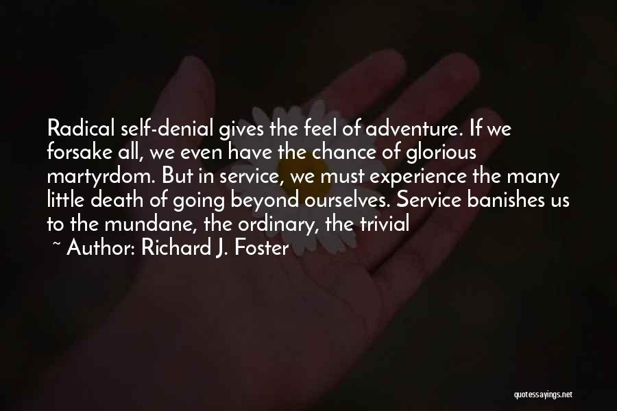 Glorious Death Quotes By Richard J. Foster