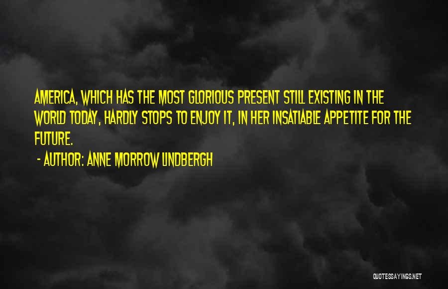 Glorious Future Quotes By Anne Morrow Lindbergh