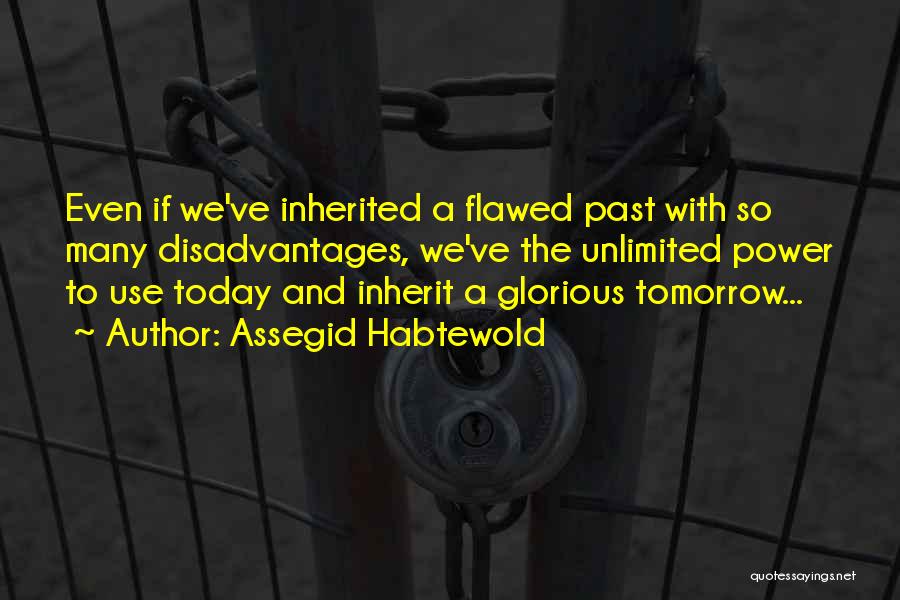 Glorious Future Quotes By Assegid Habtewold