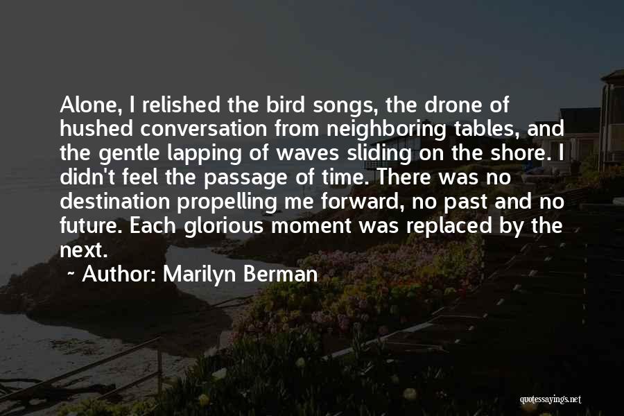 Glorious Future Quotes By Marilyn Berman