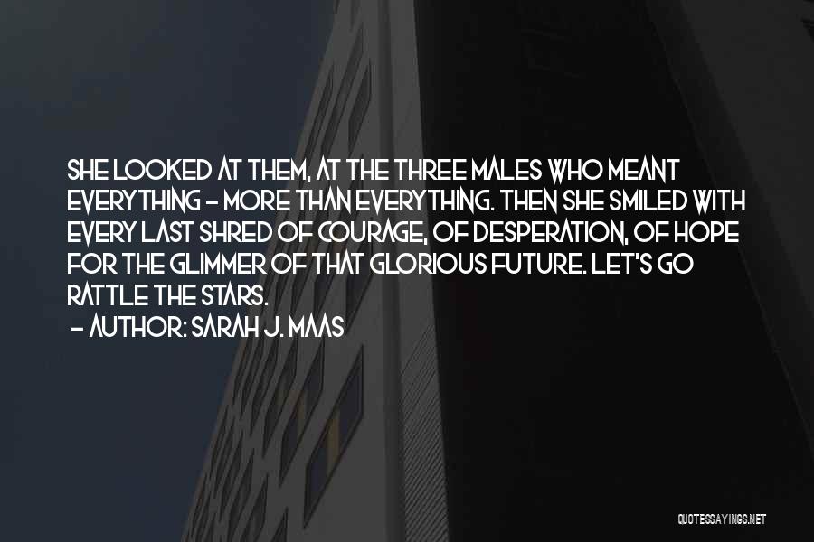Glorious Future Quotes By Sarah J. Maas