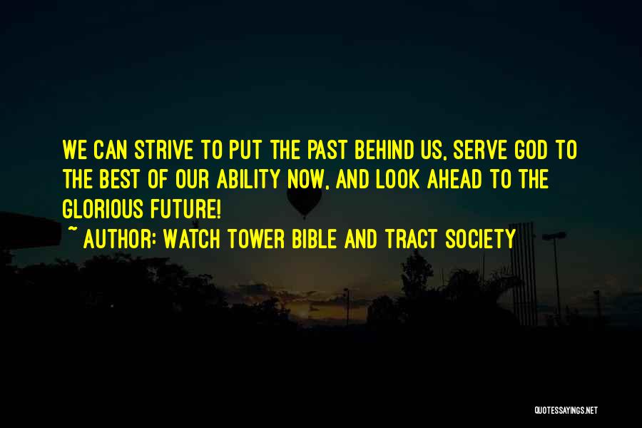 Glorious Future Quotes By Watch Tower Bible And Tract Society