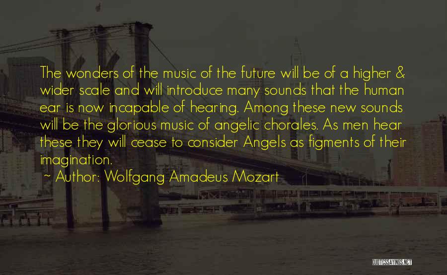 Glorious Future Quotes By Wolfgang Amadeus Mozart