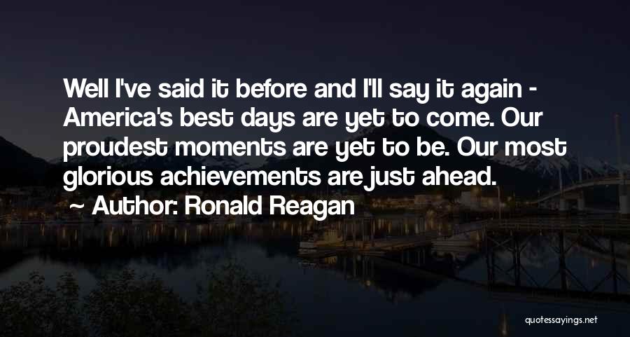 Glorious Moments Quotes By Ronald Reagan