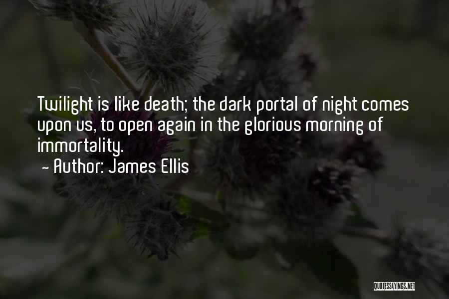 Glorious Morning Quotes By James Ellis