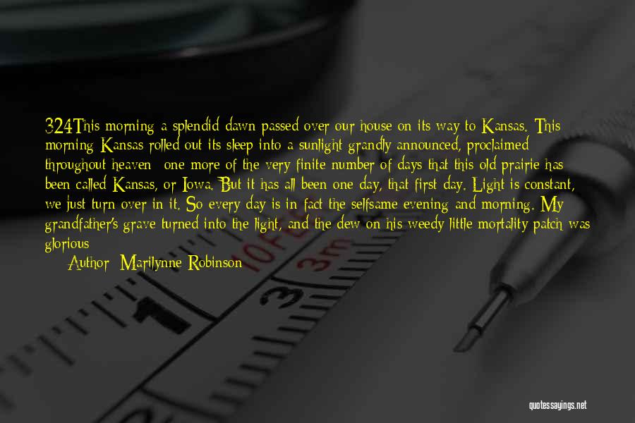 Glorious Morning Quotes By Marilynne Robinson