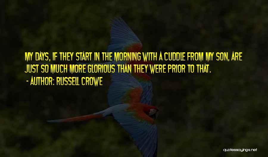 Glorious Morning Quotes By Russell Crowe