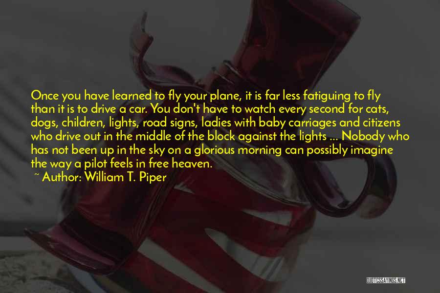 Glorious Morning Quotes By William T. Piper