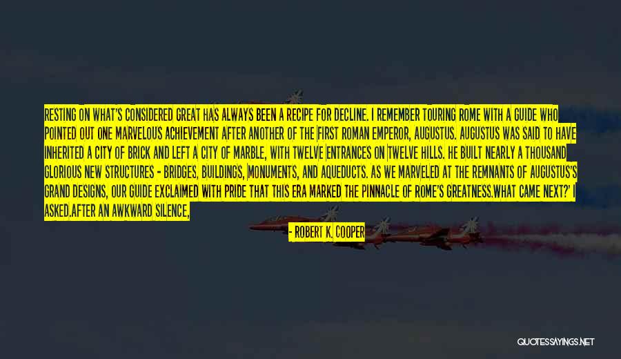 Glorious Ruin Quotes By Robert K. Cooper Glorious Ruin Quotes By Robert K. Cooper