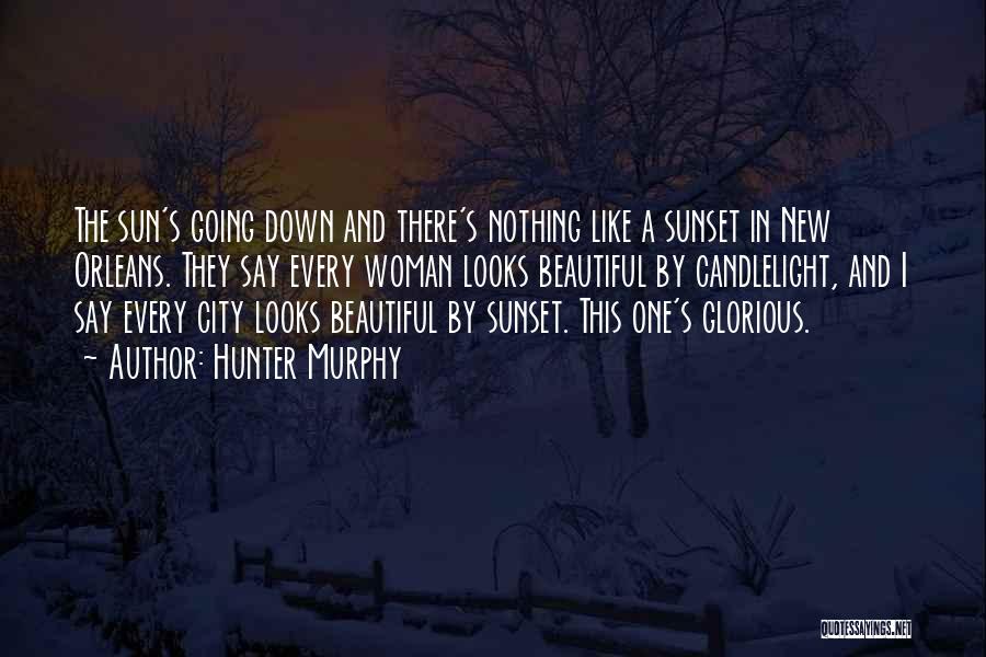 Glorious Sunset Quotes By Hunter Murphy