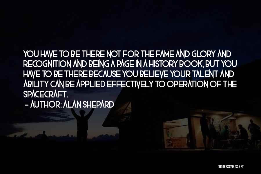 Glory And Fame Quotes By Alan Shepard