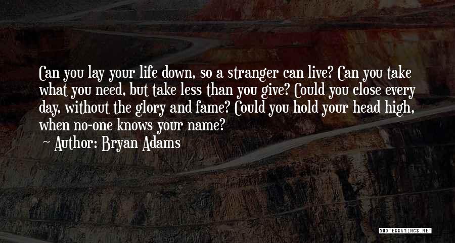 Glory And Fame Quotes By Bryan Adams