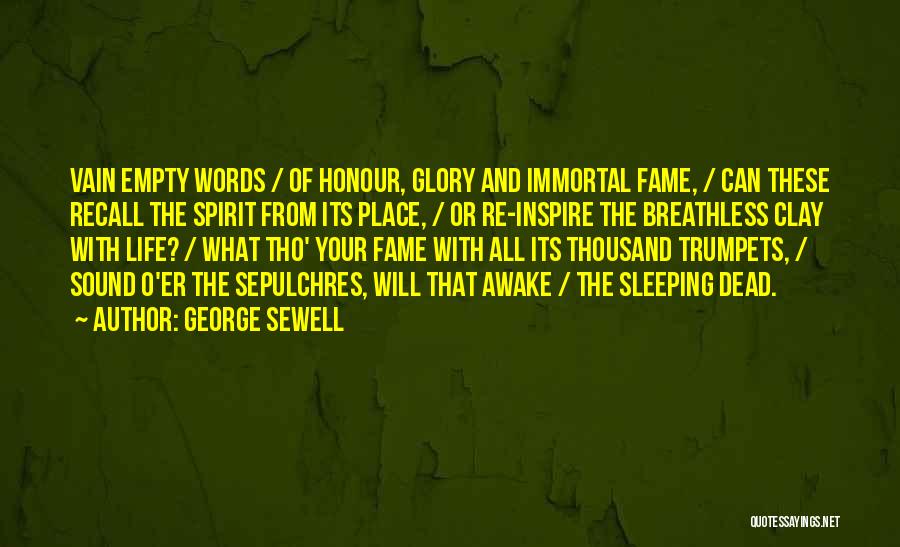 Glory And Fame Quotes By George Sewell