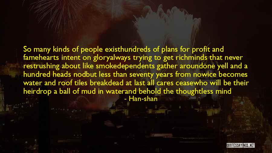 Glory And Fame Quotes By Han-shan Glory And Fame Quotes By Han-shan