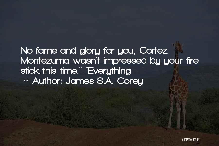 Glory And Fame Quotes By James S.A. Corey